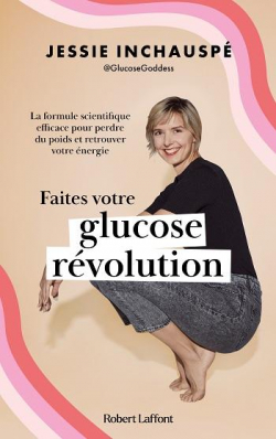 Faites votre glucose révolution : Perdez du poids et gagnez de l'énergie par Jessie Inchauspé