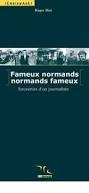Fameux Normands - Normands Fameux par Roger Biot