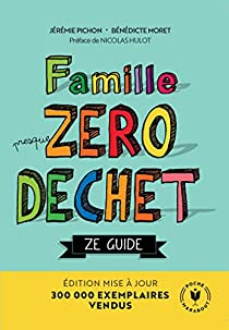 Famille (presque) zéro déchet : Ze guide par Jérémie Pichon