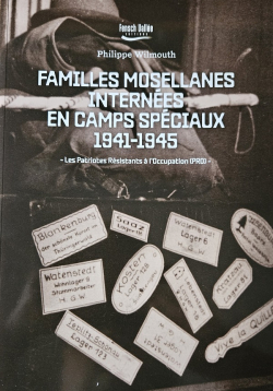 Familles mosellanes internes en camps spciaux 1941-1945 par Philippe Wilmouth