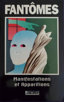 Fantmes : Manifestations et apparitions par Editions Atlas