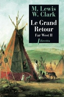 Far West, tome 2 : Le grand retour par Meriwether Lewis