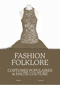 Fashion Folklore, costumes populaires et haute couture par ditions Gallimard