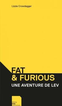 Fat & furious : Une aventure de Lev par Lizzie Crowdagger