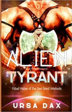 Fated Mates of the Sea Sand Warlords, tome 1 : Alien Tyrant par Ursa Dax