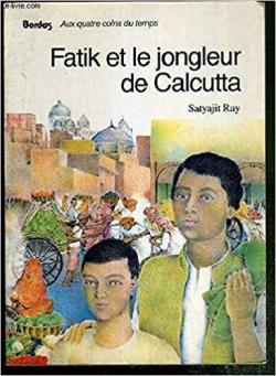 Fatik et le jongleur de Calcutta par Satyajit Ray