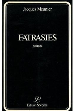 Fatrasies : pomes par Jacques Meunier