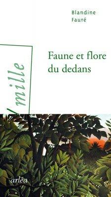 Faune et flore du dedans par Blandine Fauré