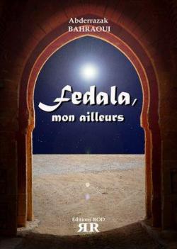 Fedala, Mon Ailleurs par Abderrazak Bahraoui