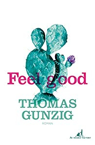 Feel good par Thomas Gunzig