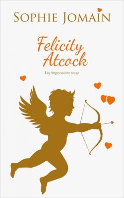 Felicity Atcock - Intgrale, tome 4 par Sophie Jomain