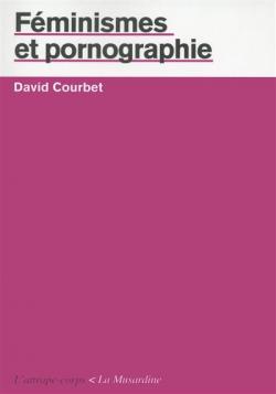 Fminismes et pornograpgie par David Courbet