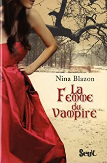 Femme du Vampire par Nina Blazon