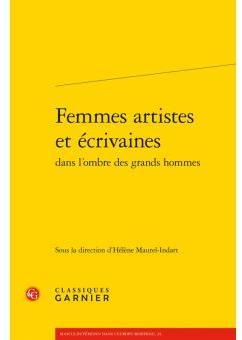 Femmes artistes et crivaines dans lombre des grands hommes par Hlne Maurel-Indart