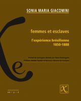 Femmes et esclaves : L'exprience brsilienne, 1850-1888 par Sonia Maria Giacomini
