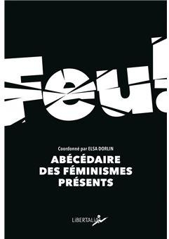 Feu : Abcdaire des fminismes prsents par Elsa Dorlin