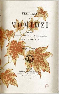 Feuilles de Momidzi : tudes sur l'histoire, la littrature, les sciences et les arts des Japonais par Lon de Rosny