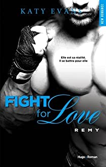 Fight for love, tome 3 : Rémy par Evans