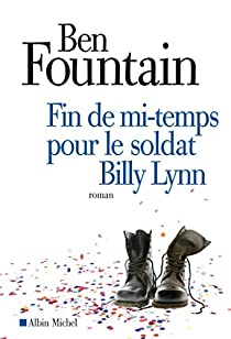 Fin de mi-temps pour le soldat Billy Lynn par Ben Fountain