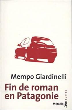 Fin de roman en Patagonie par Mempo Giardinelli