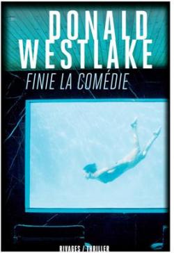 Finie la comdie par Donald E. Westlake