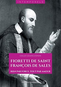 Fioretti de saint Franois de sales par Gilles Jeanguenin