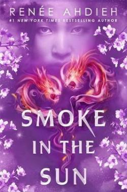 Flame in the Mist, tome 2 : Smoke in the Sun par Renee Ahdieh