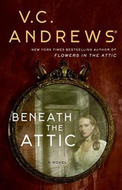 Fleurs captives, tome 6 : Beneath the attic par Virginia C. Andrews