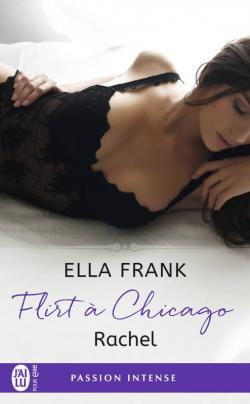 Flirt  Chicago, tome 3 : Rachel par Ella Frank