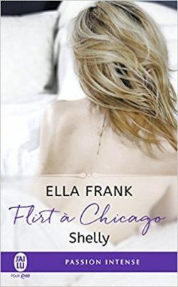 Flirt  Chicago, tome 2 : Shelly par Ella Frank