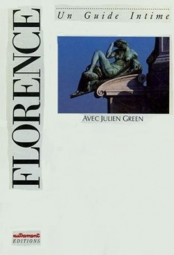 Florence - Un guide intime avec Julien Green par Julien Green