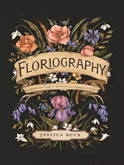 Floriography par Jessica Roux