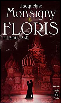 Floris, tome 1 : Floris, fils du tsar (Floris, mon amour) par Jacqueline Monsigny
