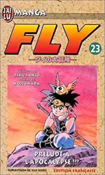 Fly, tome 23 : Prlude  l'apocalypse  par Riku Sanj