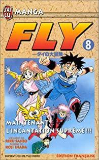 Fly, tome 8 : L'incantation suprme  par Riku Sanj