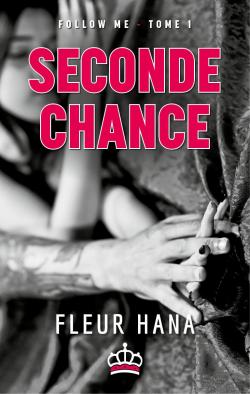 Follow me, tome 1 : Seconde chance par Fleur Hana