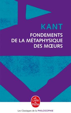 Fondements de la mtaphysique des moeurs par Emmanuel Kant