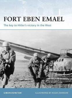 Fort Eben Emael, Fortress Series par Simon Dunstan