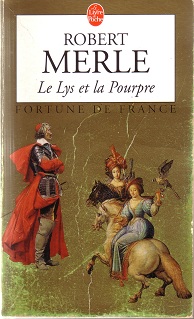 Fortune de France, tome 10 : Le Lys et la pourpre par Merle