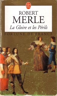 Fortune de France, tome 11 : La Gloire et les périls par Merle