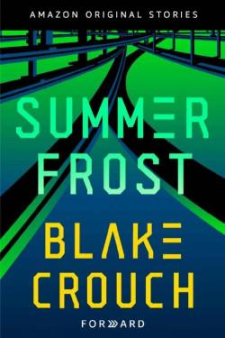 Forward collection, tome 2 : Summer Frost par Blake Crouch