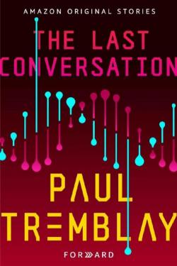 The Last Conversation (Forward collection, Tome 5) par Paul Tremblay