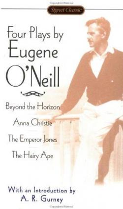 Beyond the Horizon - the Emperor Jones - Anna Christie - The Hairy Ape par Eugene O'Neill