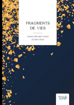 Fragments de vies par Adeline Michalet Cantat