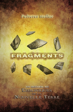 Fragments, un recueil de Chroniques de la Nouvelle Terre par Pulveres stellae