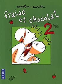 Fraise et chocolat, tome 2 par Aurlia Aurita