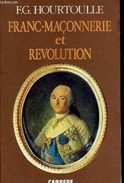 Franc-maonnerie et Rvolution par Franois-Guy Hourtoulle