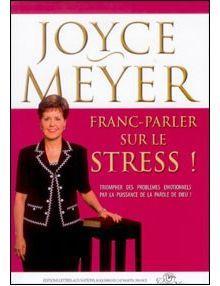 Franc-parler sur le stress! par Joyce Meyer