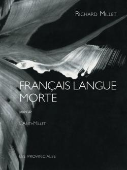 Franais langue morte par Richard Millet