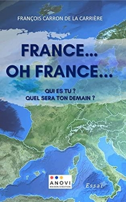 France... Oh France... par Franois Carron de la Carrire
